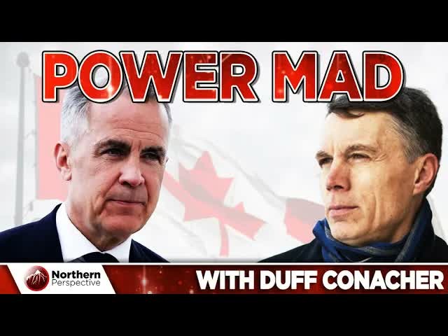 YouTube thumbnail for Northern Perspective video Mark Carney's Power Grab Is Raising Alarm Bells